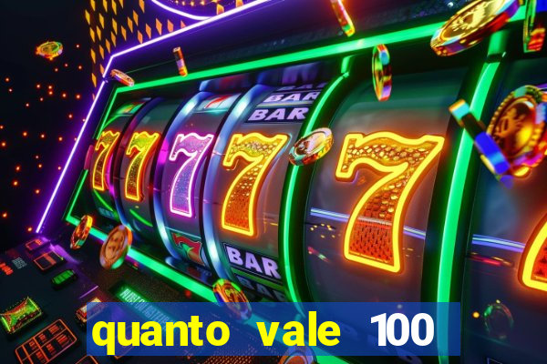 quanto vale 100 pesos em real